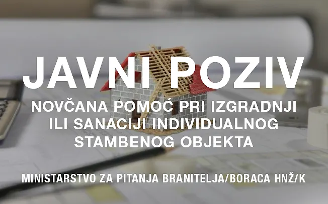 Javni poziv braniteljima za podnošenje zahtjeva za bespovratnu novčanu pomoć  pri izgradnji ili sanaciji individualnog stambenog objekta u 2026. godini